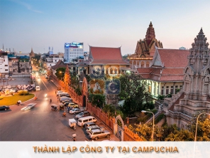 Tư vấn quy định thủ tục thành lập công ty tại Campuchia - Kế toán Sài Gòn